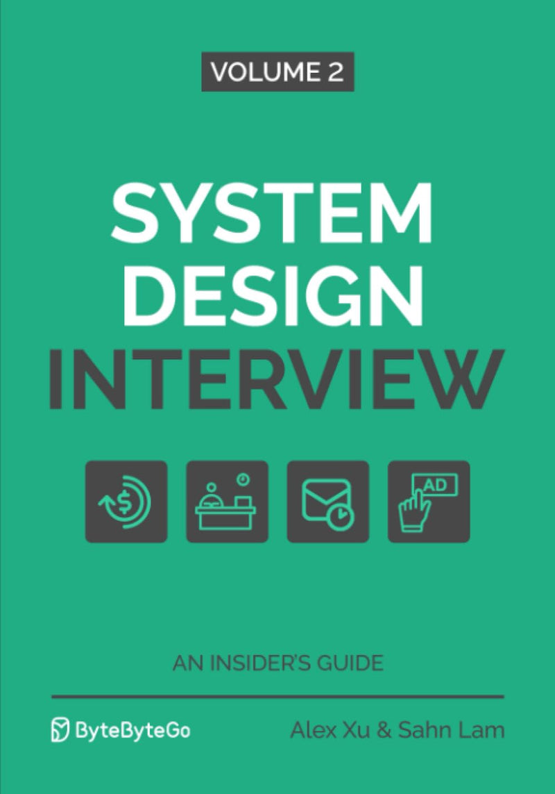 System Design Interview – An Insider's Guide: Volume 2