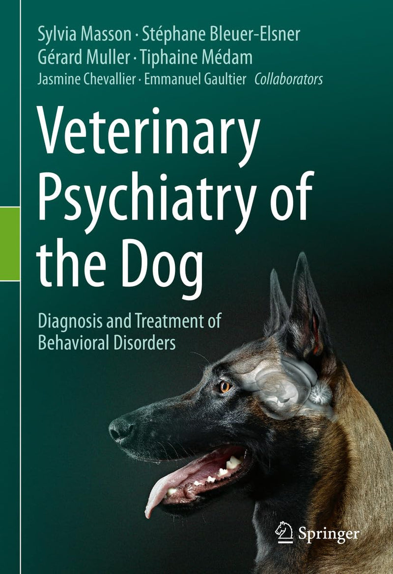 Veterinary Psychiatry of the Dog: Diagnosis and Treatment of Behavioral Disorders Kindle Edition